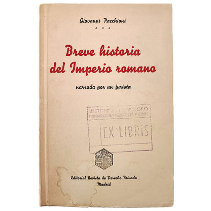 BREVE HISTORIA DEL IMPERIO ROMANO narrada por un jurista. Pacchioni, Giovanni