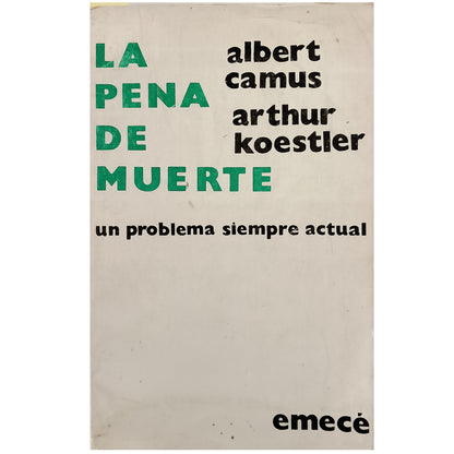 LA PENA DE MUERTE. Un problema siempre actual. Camus, Albert/ Koestler, Arthur