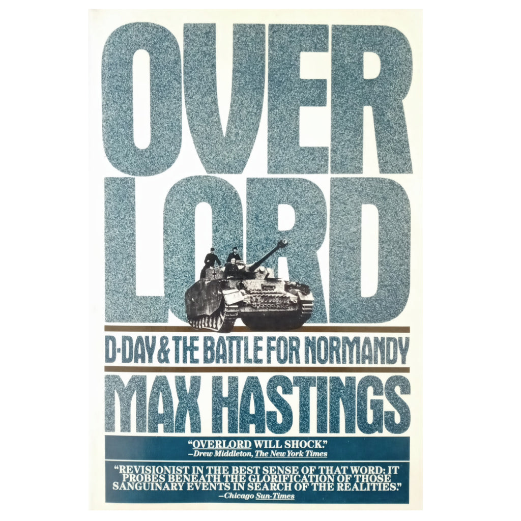 OVERLORD. D-day and the Battle for Normandy. Hastings, Max