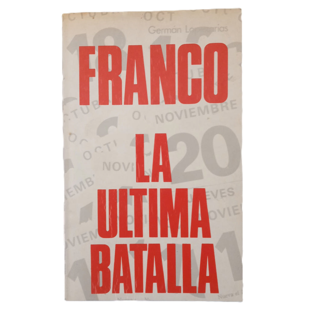 FRANCO, LA ÚLTIMA BATALLA. Lopezarias, Germán