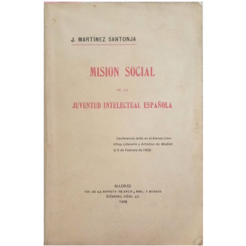 MISIÓN SOCIAL DE LA JUVENTUD INTELECTUAL ESPAÑOLA. Martínez Santonja, J. (Dedicado)