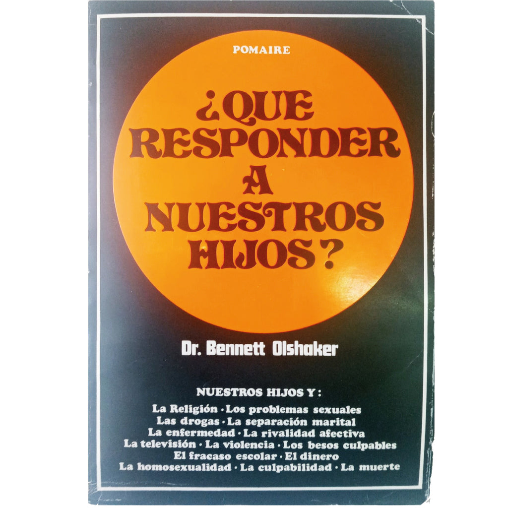 ¿QUÉ RESPONDER A NUESTROS HIJOS? Olshaker, Bennet