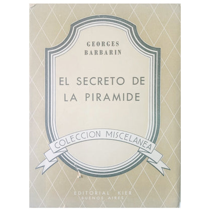 EL SECRETO DE LA PIRÁMIDE (o el fin del mundo Adámico). Barbarin, Georges