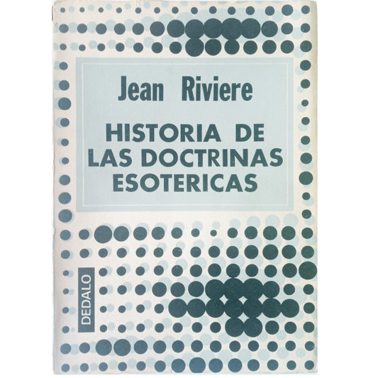 HISTORIA DE LAS DOCTRINAS ESOTÉRICAS. Riviere, Jean