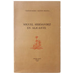 MIGUEL HERNÁNDEZ EN ALICANTE. Ramos, Vicente (Dedicado)/ Molina, Manuel