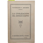 LA CIVILIZACIÓN DEL ANTIGUO EGIPTO. Ascarza, Victoriano F.