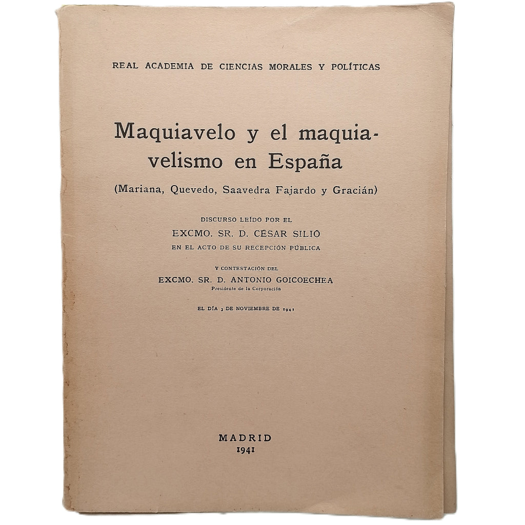 MAQUIAVELO Y EL MAQUIAVELISMO EN ESPAÑA (Mariana, Quevedo, Saavedra Fajardo y Gracián). Silio, César