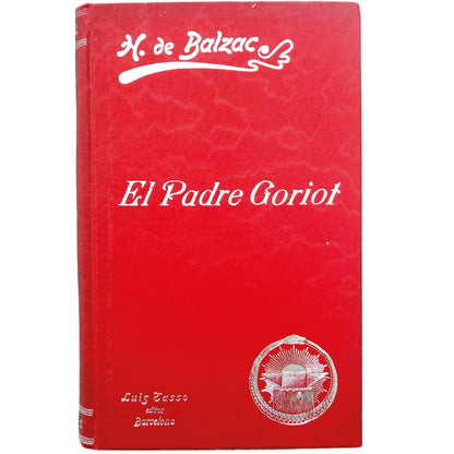 EL PADRE GORIOT. Balzac, Honoré de