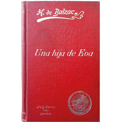 UNA HIJA DE EVA. MEMORIAS DE DOS JÓVENES CASADAS. Balzac, Honore de