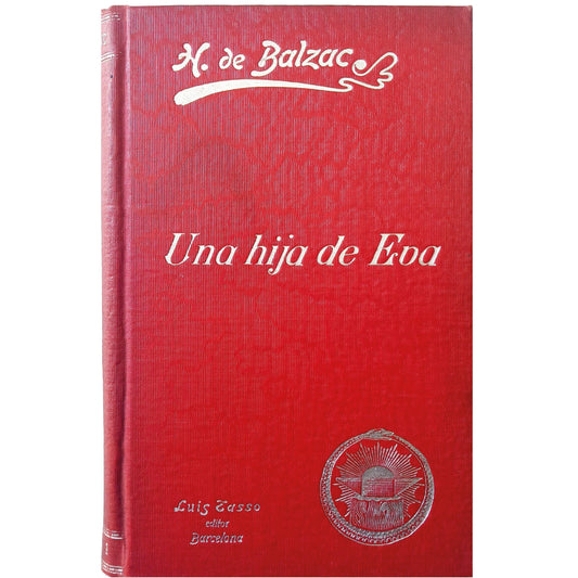 UNA HIJA DE EVA. MEMORIAS DE DOS JÓVENES CASADAS. Balzac, Honore de