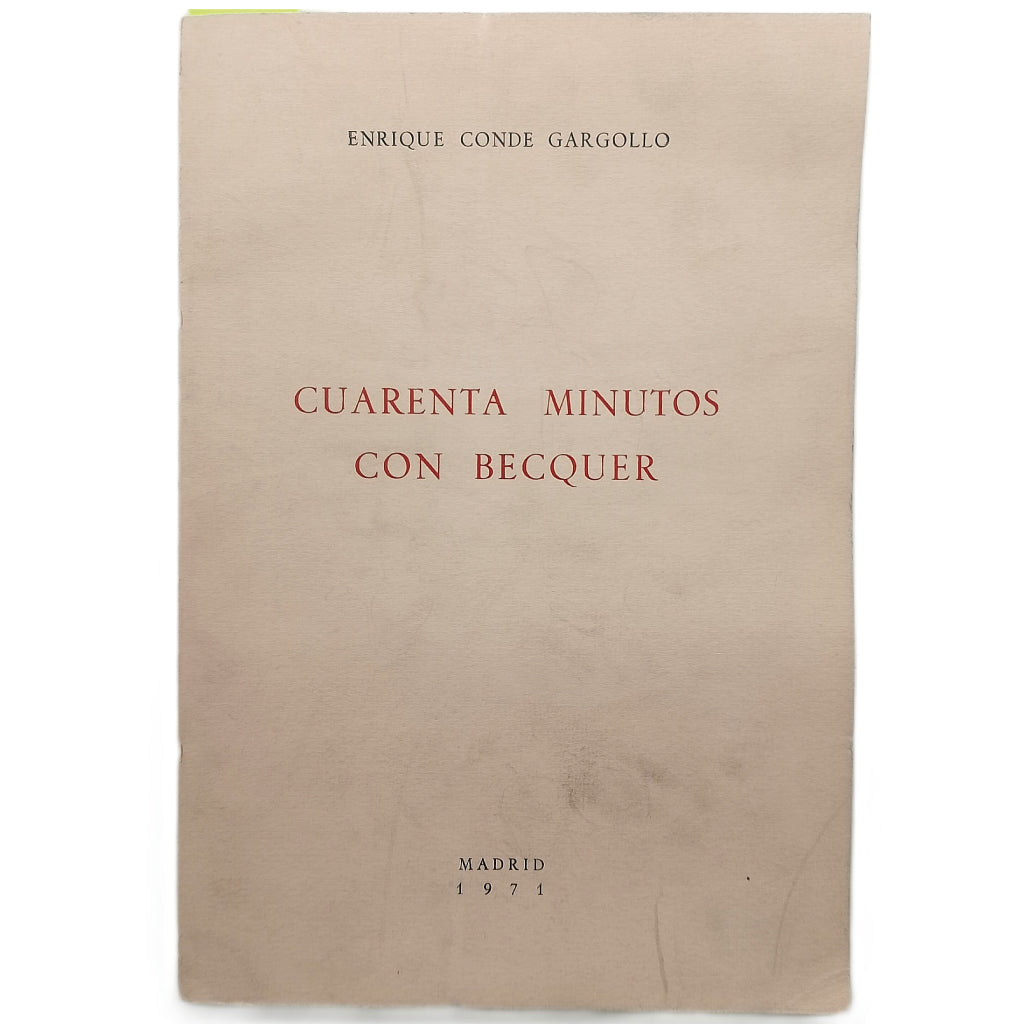 CUARENTA MINUTOS CON BÉCQUER. Conde Gargollo, Enrique (Dedicado)