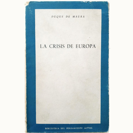 THE CRISIS OF EUROPE. Duke of Maura