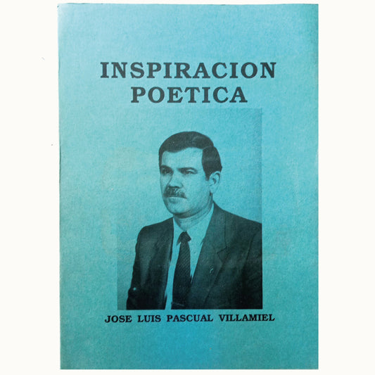 POETIC INSPIRATION. Pascual Villamiel, Jose Luis (Dedicated)