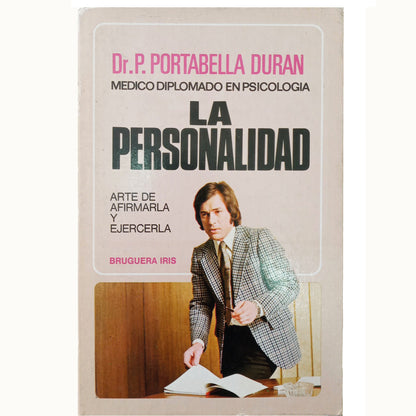 LA PERSONALIDAD. Arte de afirmarla y ejercerla. Portabella Duran, P.