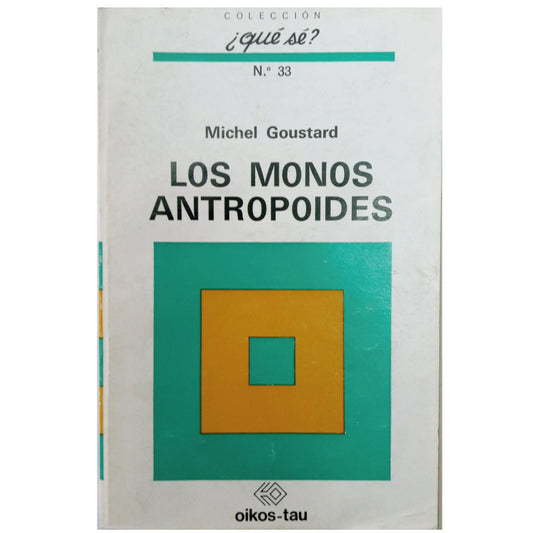 LOS MONOS ANTROPOIDES. Goustard, Michel