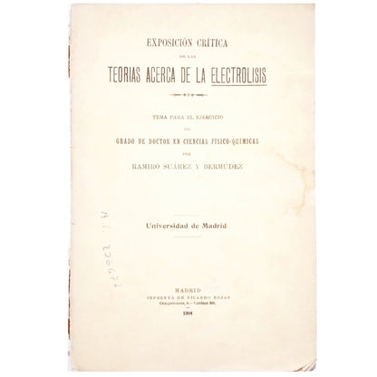 CRITICAL EXPOSITION OF THE THEORIES ABOUT ELECTROLYSIS. Suárez y Bermúdez, Ramiro