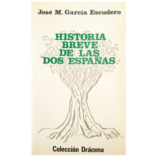 BRIEF HISTORY OF THE TWO SPAINS. García Escudero, José María (Dedicated)