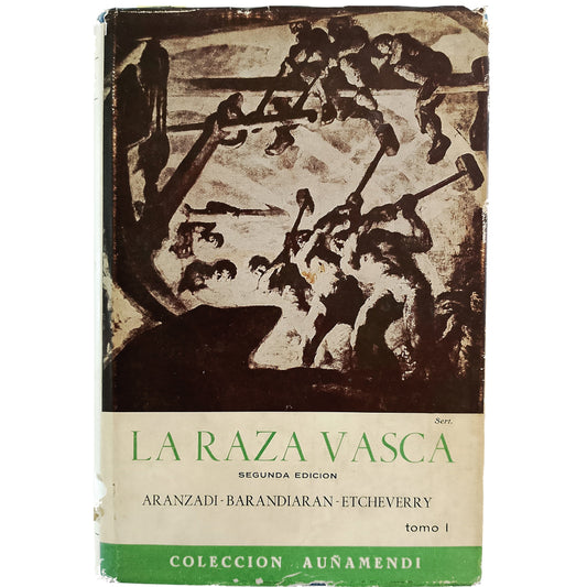 LA RAZA VASCA. Tomo I. Aranzadi/ Barandiaran/ Etcheverry