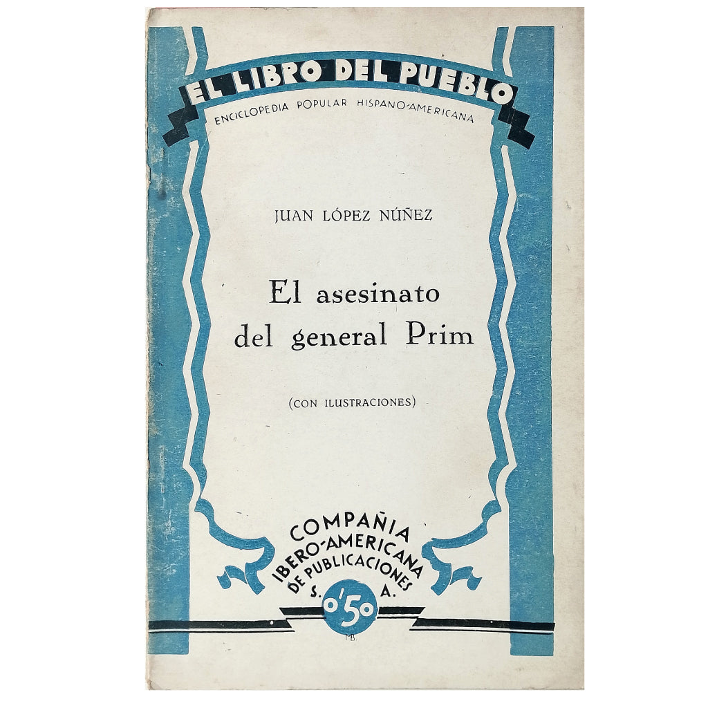 EL LIBRO DEL PUEBLO Nº 17: EL ASESINATO DEL GENERAL PRIM. López Núñez, Juan