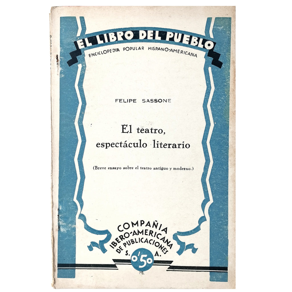 EL LIBRO DEL PUEBLO Nº 18: EL TEATRO, ESPECTÁCULO LITERARIO. Sassone, Felipe
