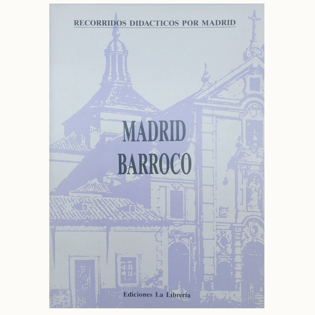 RECORRIDOS DIDÁCTICOS POR MADRID Nº 7: MADRID BARROCO