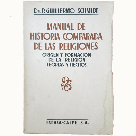 MANUAL DE HISTORIA COMPARADA DE LAS RELIGIONES. Schmidt, Guillermo