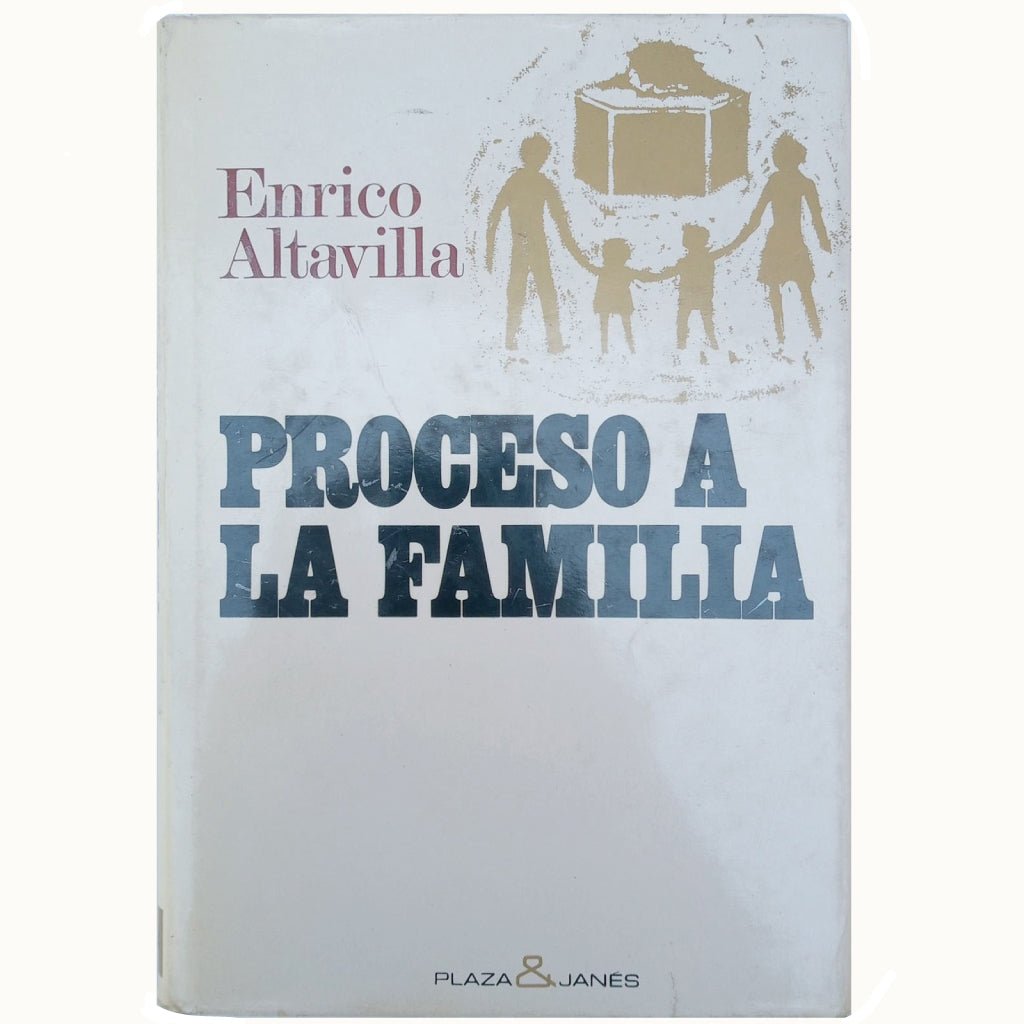 PROCESO A LA FAMILIA. Altavilla, Enrico