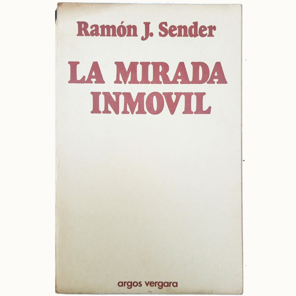 LA MIRADA INMÓVIL. Sender, Ramón J.