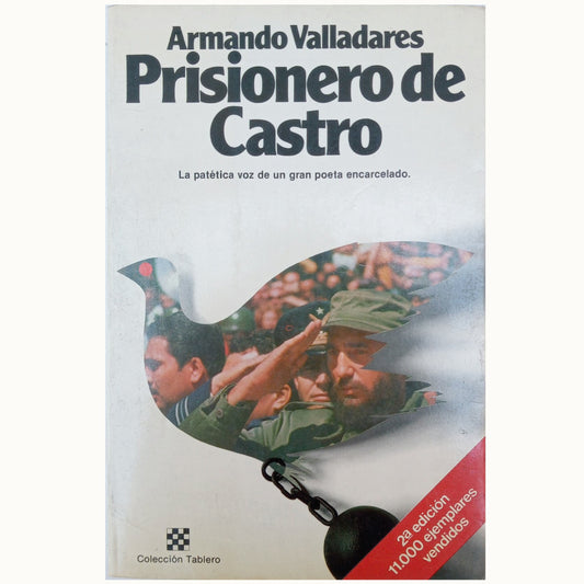 PRISIONERO DE CASTRO. La patética voz de un gran poeta encarcelado. Valladares, Armando