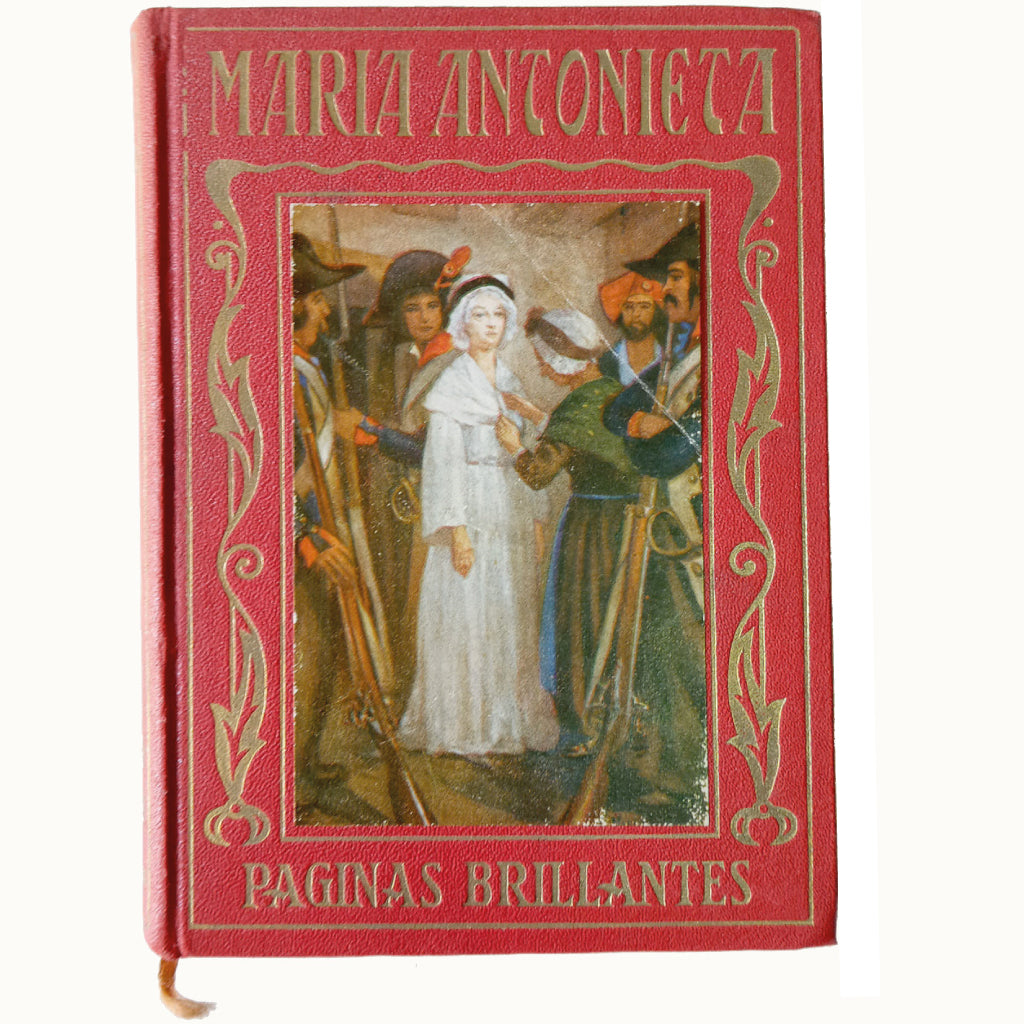 MARÍA ANTONIETA. La trágica vida de la reina de Francia. Eulate, Carmela