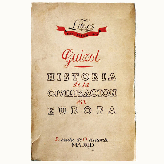 HISTORIA DE LA CIVILIZACIÓN EN EUROPA. Guizot, M.