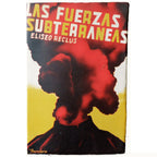 LAS FUERZAS SUBTERRANEAS. Reclus, Eliseo