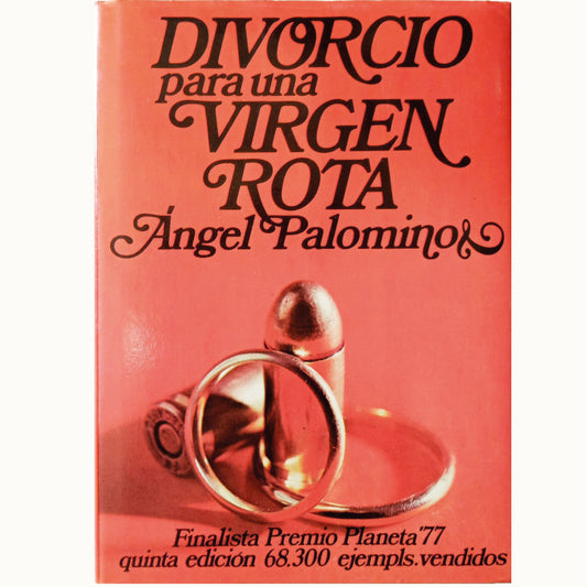 DIVORCIO PARA UNA VIRGEN ROTA. Palomino, Ángel