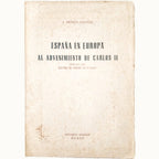 SPAIN IN EUROPE AT THE ADVENT OF CHARLES II. Ortega Galindo, Julio