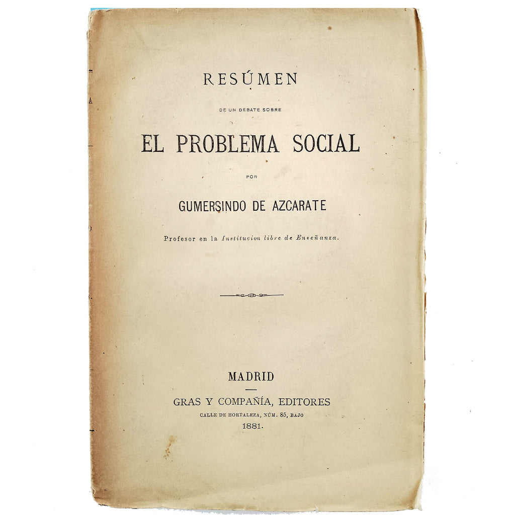 RESUMEN DE UN DEBATE SOBRE EL PROBLEMA SOCIAL. Azcarate, Gumersindo de