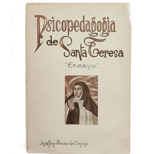 PSICOPEDAGOGÍA DE SANTA TERESA. ”Ensayo”. Álvarez de Cánovas, Josefina (Dedicado)