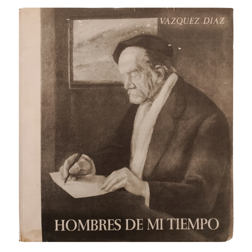 HOMBRES DE MI TIEMPO. Camón Aznar, Jose/ Vázquez Diaz, Daniel