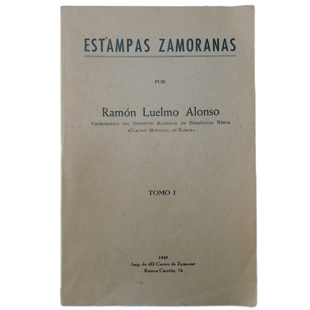 ESTAMPAS ZAMORANAS. Tomo I. Luelmo Alonso, Ramón