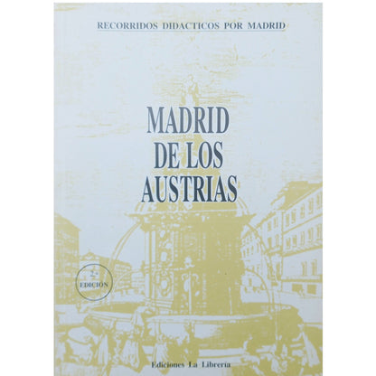 EDUCATIONAL TOURS THROUGH MADRID Nº 2: MADRID DE LOS AUSTRIAS