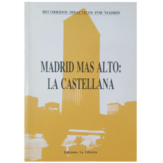 EDUCATIONAL TOURS THROUGH MADRID Nº 10: MADRID HIGHEST: LA CASTELLANA