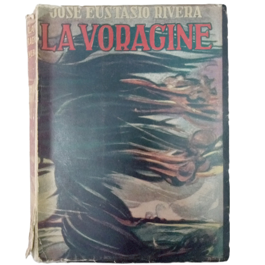 LA VORÁGINE. Rivera, José Eustasio
