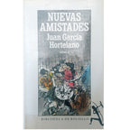 NUEVAS AMISTADES. García Hortelano, Juan