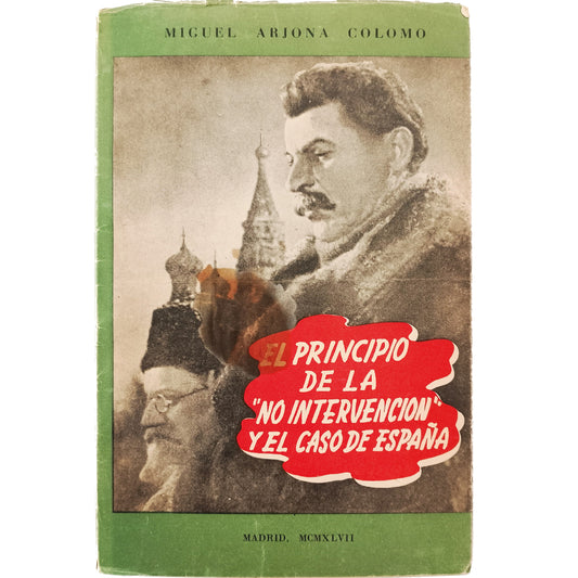 EL PRINCIPIO DE LA NO INTERVENCIÓN Y EL CASO DE ESPAÑA. Arjona Colomo, Miguel (Dedicado)