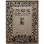 HANDWORK FOR THE CLASSES. Volume one. Lay, J. S.