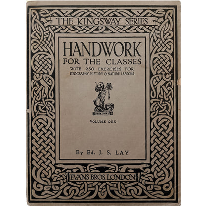 HANDWORK FOR THE CLASSES. Volume one. Lay, J. S.