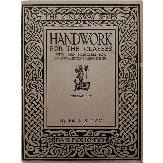 HANDWORK FOR THE CLASSES. Volume one. Lay, J. S.