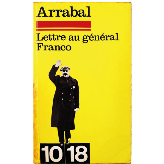 LETTRE AU GENERAL FRANCO/ CARTA AL GENERAL FRANCO. Arrabal, Fernando