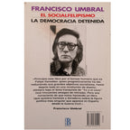 EL SOCIALFELIPISMO. LA DEMOCRACIA DETENIDA. Umbral, Francisco