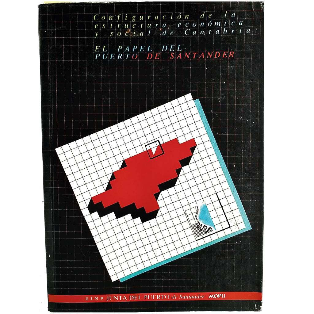 CONFIGURACIÓN DE LA ESTRUCTURA ECONÓMICA Y SOCIAL DE CANTABRIA. El papel del Puerto de Santander