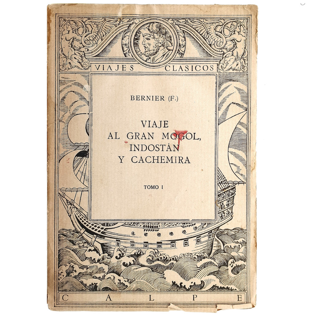 VIAJE AL GRAN MOGOL, INDOSTÁN Y CACHEMIRA. Tomo I. Bernier, Francisco